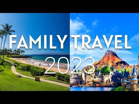 Top 10 Family Travel Destinations in 2023 | Family Vacation 2023 | Travel Guide