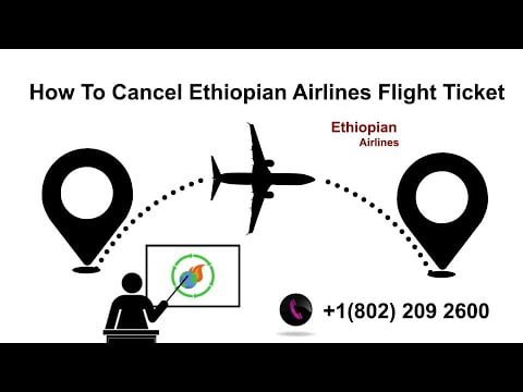 How To Cancel Ethiopian Airlines Flight Ticket | +1(802) 209 2600